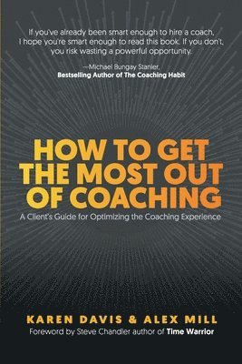 Karen Davis, Alex Mill - How to Get the Most Out of Coaching, Häftad