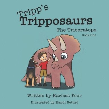bokomslag Tripp's Tripposaurs-The Triceratops Book 1