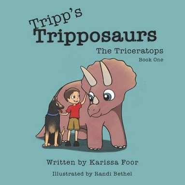 bokomslag Tripp's Tripposaurs-The Triceratops Book 1: Tripp's Tripposaurs