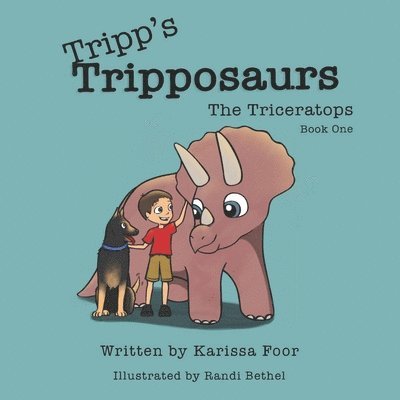 Tripp's Tripposaurs-The Triceratops Book 1: Tripp's Tripposaurs 1