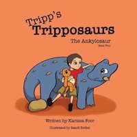 bokomslag Tripp's Tripposaurs-The Ankylosaur Book 4