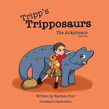 bokomslag Tripp's Tripposaurs-The Ankylosaur Book 4