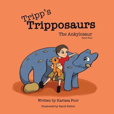 Tripp's Tripposaurs-The Ankylosaur Book 4: Tripp's Tripposaurs 1