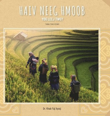 bokomslag Haiv Neeg Hmoob Yog Leej Twg?: Who are the Hmong People?