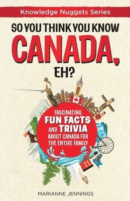 So You Think You Know CANADA, Eh? 1