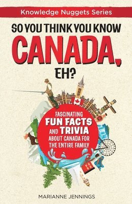 Marianne Jennings, Valerie Buckner - So You Think You Know CANADA, Eh?, Häftad