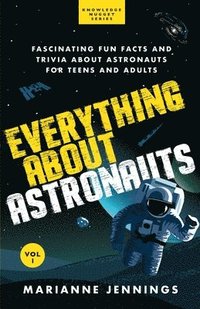 bokomslag Everything About Astronauts - Vol. 1