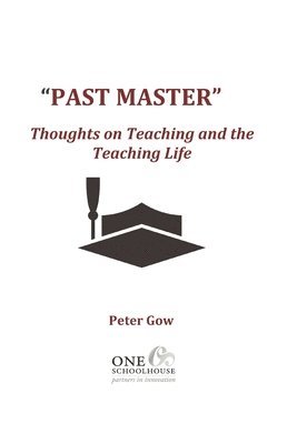 Past Master: Thoughts on Teaching and the Teaching Life 1