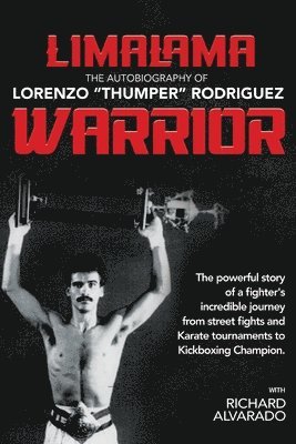 LimaLama Warrior, The Autobiography of Lorenzo &quot;Thumper&quot; Rodriguez 1