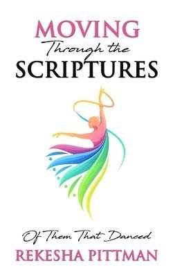 Moving Through the Scriptures: Of Them That Danced 1