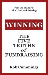 bokomslag Winning: The Five Truths of Fundraising