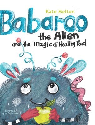 bokomslag Babaroo the Alien and the Magic of Healthy Food