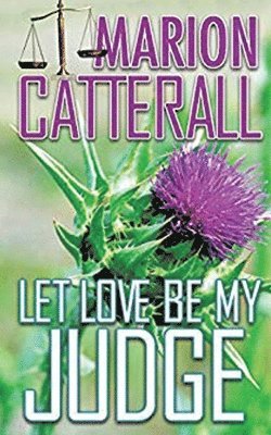 Marion Catterall, MARION CATTERALL - Let Love Be My Judge, Häftad