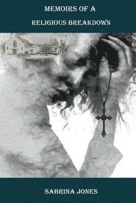 Sabrina Jones - Memoirs of A Religious Breakdown, Häftad