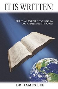 bokomslag It is Written!: Spiritual Warfare Focusing on God and His Mighty Power