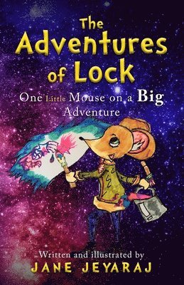 bokomslag The Adventures of Lock: One Little Mouse on a Big Adventure