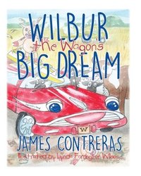 bokomslag Wilbur the Wagon's Big Dream