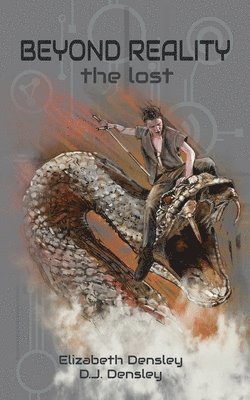 Dj Densley, Elizabeth Densley - Beyond Reality: The Lost, Häftad