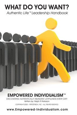 Ralph R Peterson - EMPOWERED INDIVIDUALISM (What Do You Want?), Häftad