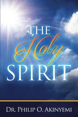 Philip O. Akinyemi - The Holy Spirit, Häftad