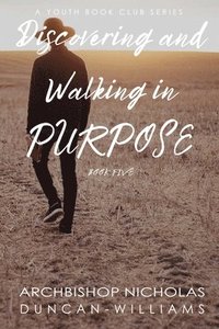 bokomslag Discovering and Walking in Purpose