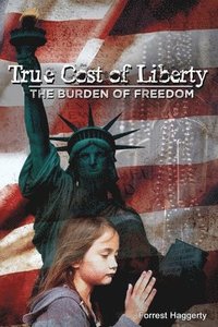 bokomslag True Cost of Liberty