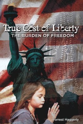 Forrest Haggerty - True Cost of Liberty, Häftad