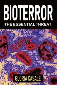 bokomslag Bioterror: The Essential Threat