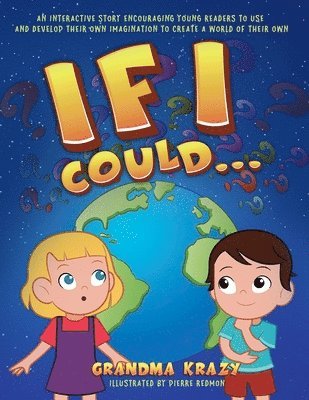 If I Could...: An interactive story encouraging young readers to use and develop their own imagination to create a world of their own 1
