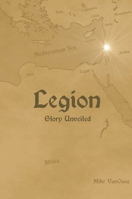 bokomslag Legion: Glory Unveiled