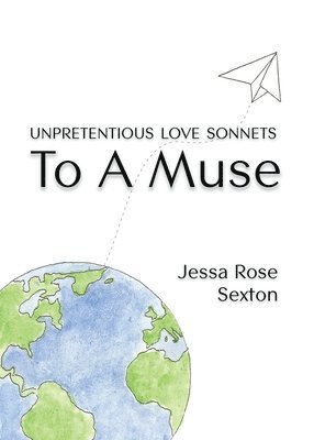 Unpretentious Love Sonnets: To A Muse 1