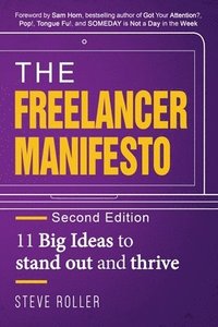 bokomslag The Freelancer Manifesto Second Edition: 11 Big Ideas to stand out and thrive