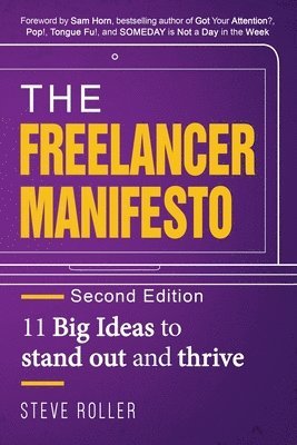 The Freelancer Manifesto Second Edition: 11 Big Ideas to stand out and thrive 1