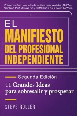 El Manifiesto del Profesional Independiente - Segunda edición: 11 Grandes Ideas para sobresalir y prosperar 1