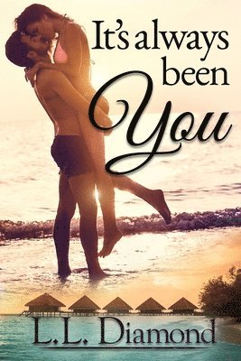 L L Diamond, Carol S Bowes - It's Always Been You, Häftad