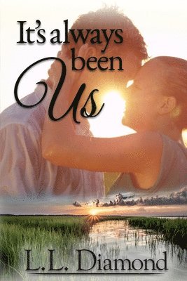L. L. Diamond, Carol S. Bowes - It's Always Been Us, Häftad