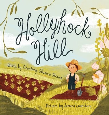 Courtney Shannon Strand - Hollyhock Hill, Inbunden