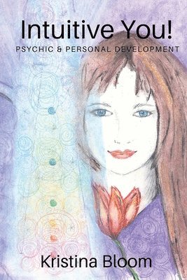 Kristina Bloom, KRISTINA BLOOM - Intuitive You!, Häftad