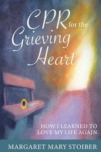 bokomslag CPR for the Grieving Heart