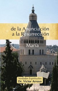 bokomslag de la Anunciación a la Resurrección: María