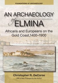 bokomslag An Archaeology of Elmina (New edition)