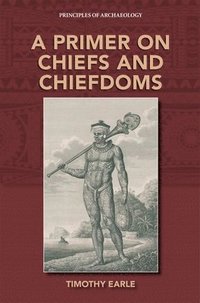 bokomslag A Primer on Chiefs and Chiefdoms