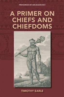 bokomslag A Primer on Chiefs and Chiefdoms