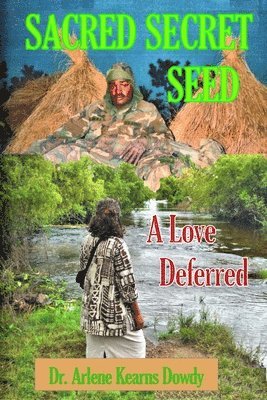 Arlene Kearns Dowdy - Sacred Secret Seed, Häftad