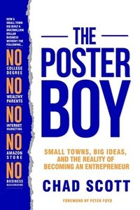 bokomslag The Poster Boy: Small Towns, Big Ideas, and the Reality of Becoming an Entrepreneur