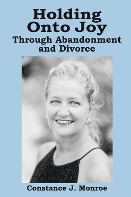 bokomslag Holding onto Joy Through Abandonment & Divorce