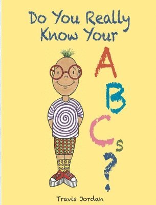 Do You Really Know Your ABCs? 1