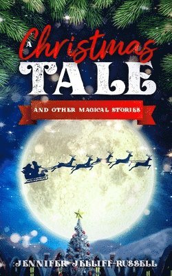 A Christmas Tale and Other Magical Stories 1