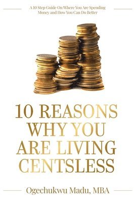 bokomslag 10 Reasons Why You Are Living Centsless