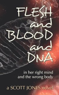 bokomslag FLESH and BLOOD and DNA: in her right mind and the wrong body